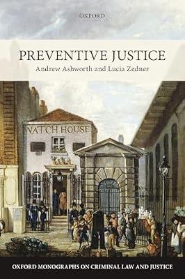 Preventive Justice (Oxford Monographs on Criminal Law and Justice) by Andrew Ashworth; Lucia Zedner | Paperback | Law