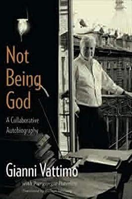 Not Being God: A Collaborative Autobiography by Vattimo, Gianni | Paperback | Memoirs