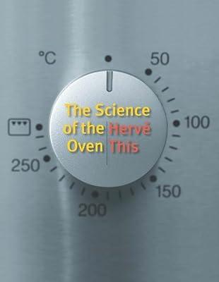 The Science of the Oven (Arts and Traditions of the Table: Perspectives on Culinary History) by This, Hervé | Hardcover | Popular Science