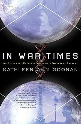 In War Times: An Alternate Universe Novel of a Different Present: 1 (Dance Family, 1) by Goonan, Kathleen Ann | Paperback | Fiction
