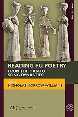 Reading Fu Poetry: From the Han to Song Dynasties (East Meets West: East Asia and Its Periphery from 200 BCE to 1600 CE) | Hardcover | Literary Studies: Classical
