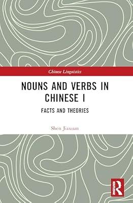 Nouns and Verbs in Chinese I: Facts and Theories (Chinese Linguistics) by Jiaxuan, Shen | Paperback | Language Study