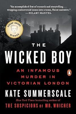 The Wicked Boy: An Infamous Murder in Victorian London by Summerscale, Kate | Paperback | True Crime