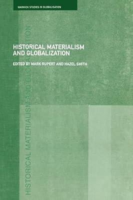 Historical Materialism and Globalization: Essays on Continuity and Change (Routledge, Warwickstudies in Globalisation) | Paperback | Literary Collections