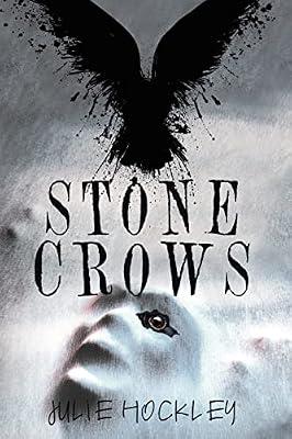 Stone Crows: A Crow’s Row Love Story 3: A Crow’s Row Love Story 3 by Hockley, Julie | Paperback | Fiction