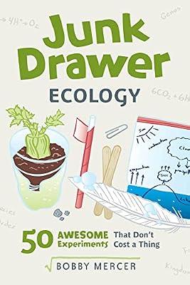Junk Drawer Ecology: 50 Awesome Experiments That Don't Cost a Thing (Junk Drawer Science) by Mercer, Bobby | Paperback | Juvenile Nonfiction