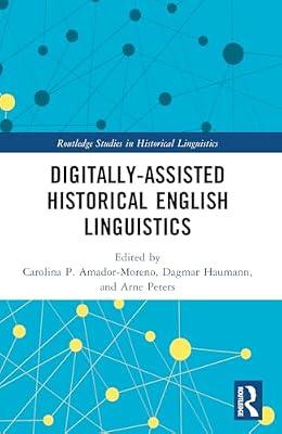 Digitally-Assisted Historical English Linguistics (Routledge Studies in Historical Linguistics) | Paperback | Language Arts & Disciplines