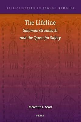 The Lifeline: Salomon Grumbach and the Quest for Safety: 72 (Brill's Series in Jewish Studies, 72) by Scott, Meredith L. | Hardcover | Religion