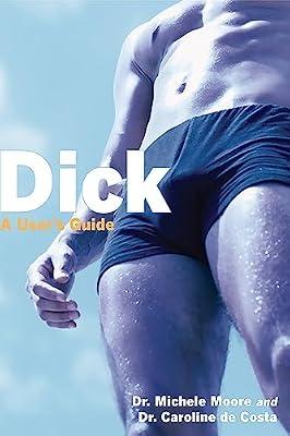 Dick: A User's Guide by de Costa, Caroline; Moore, Michele | Paperback | Popular Medicine & Health