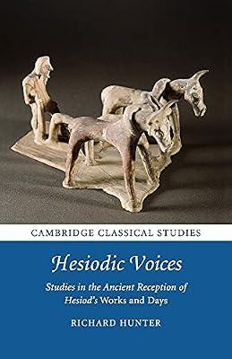 Hesiodic Voices: Studies in the Ancient Reception of Hesiod's Works and Days (Cambridge Classical Studies) by Hunter, Richard | Paperback | History