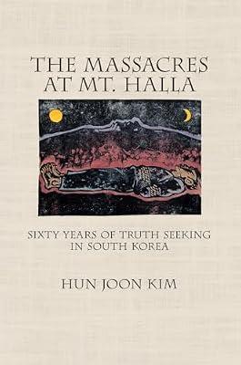 The Massacres at Mt. Halla: Sixty Years of Truth Seeking in South Korea by Kim, Hun Joon | Hardcover | History
