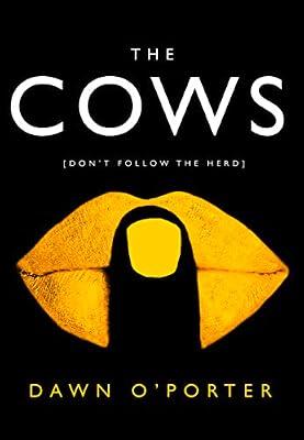 The Cows by O’Porter, Dawn | Hardcover | Modern & Contemporary Fiction (Post C 1945)