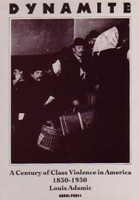 Dynamite: Century of Class Violence in America, 1830-1930 by Adamic, Louis | Paperback | Social Classes