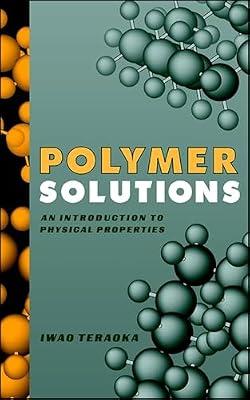 Polymer Solutions: An Introduction to Physical Properties by Teraoka, Iwao | Hardcover | Science