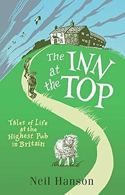THE INN AT THE TOP: TALES OF LIFE AT THE HIGHEST PUB IN BRITAIN by Faraday, Tom | Paperback | Biography & Autobiography