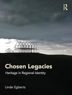 Chosen Legacies: Heritage in Regional Identity (Heritage, Culture and Identity) by Egberts, Linde | Hardcover | Science