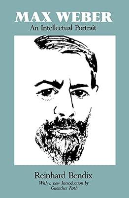 Max Weber: An Intellectual Portrait by Bendix, Reinhard; Roth, Guenther | Paperback | Social Science