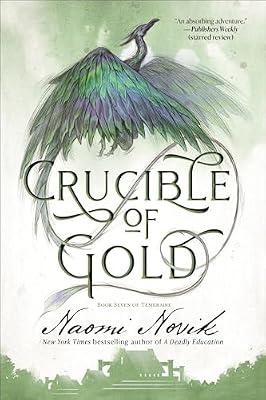CRUCIBLE OF GOLD: Book Seven of Temeraire: 7 by Novik, Naomi | Paperback | Fiction