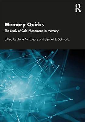 Memory Quirks: The Study of Odd Phenomena in Memory | Paperback | Psychology