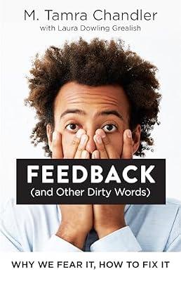 Feedback (and Other Dirty Words): Why We Fear It, How to Fix It by Grealish, Laura Dowling; Chandler, M. Tamra | Paperback | Business & Economics