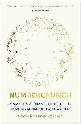 Numbercrunch: A Mathematician's Toolkit for Making Sense of Your World by Johnson, Professor Oliver | Hardcover | Mathematics & Science