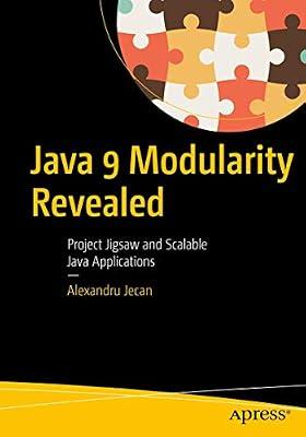 Java 9 Modularity Revealed: Project Jigsaw and Scalable Java Applications by Jecan, Alexandru | Paperback | Computers