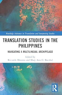 Translation Studies in the Philippines: Navigating a Multilingual Archipelago (Routledge Advances in Translation and Interpreting Studies) | Paperback | Language Arts & Disciplines