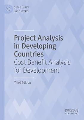 Project Analysis in Developing Countries: Cost Benefit Analysis for Development by John Weiss; Steve Curry | Paperback | Development Economics & Emerging Economies