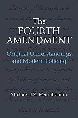 The Fourth Amendment: Original Understandings and Modern Policing by Mannheimer, Michael J. Zydney | Hardcover | Constitutional & Administrative Law