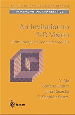 An Invitation to 3-D Vision: From Images to Geometric Models: 26 (Interdisciplinary Applied Mathematics) by Ma, Yi; Soatto, Stefano; Kosecká, Jana; Sastry, S. Shankar | Hardcover | Mathematical Theory Of Computation
