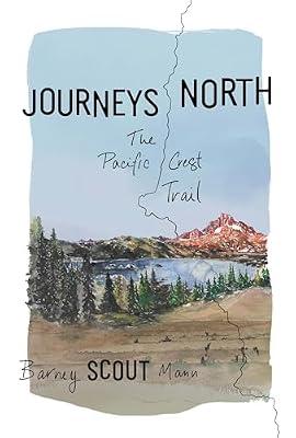 Journeys North: The Pacific Crest Trail by Mann, Barney Scout | Paperback | Biography & Autobiography