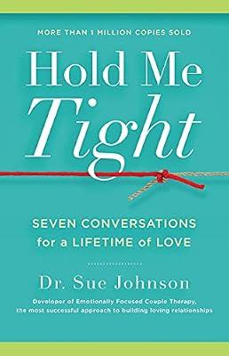 Hold Me Tight: Seven Conversations for a Lifetime of Love by Johnson, Sue | Hardcover | Relationships And Families: Advice