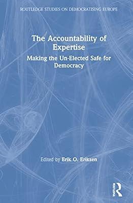 The Accountability of Expertise: Making the Un-elected Safe for Democracy (Routledge Studies on Democratising Europe) | Hardcover | Political Science