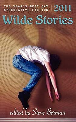 Wilde Stories 2011: The Year's Best Gay Speculative Fiction | Hardcover | Fiction