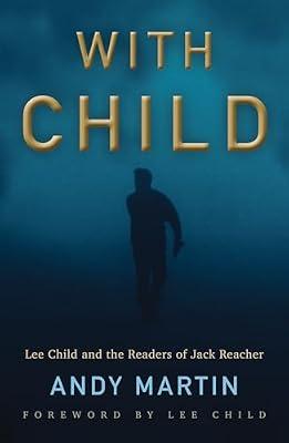 With Child: Lee Child and the Readers of Jack Reacher by Martin, Andy | Hardcover | Social Science