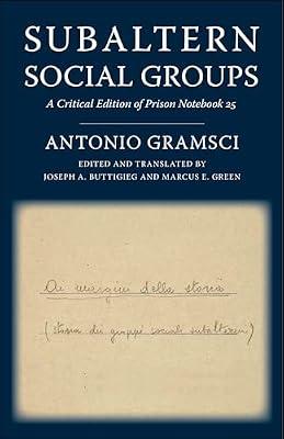Subaltern Social Groups: A Critical Edition of Prison Notebook 25 by Gramsci, Antonio | Paperback | Political Science