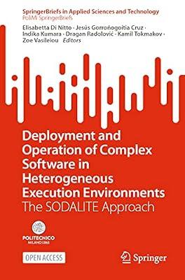 Deployment and Operation of Complex Software in Heterogeneous Execution Environments: The SODALITE Approach (SpringerBriefs in Applied Sciences and Technology) | Paperback | Software Engineering