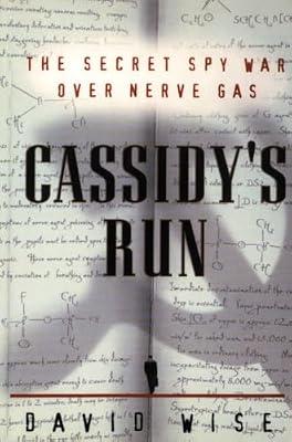 Cassidy's Run: The Secret Spy War Over Nerve Gas by Wise, David | Paperback | History