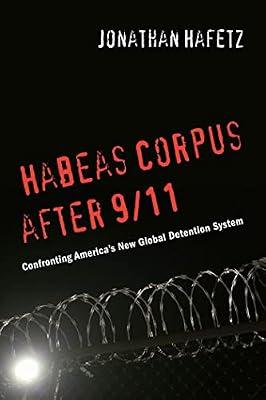 Habeas Corpus After 9/11: Confronting America's New Global Detention System by Hafetz, Jonathan | Paperback | Political Science