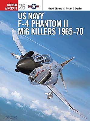 US Navy F-4 Phantom II MiG Killers 1965-70 by Davies, Peter; Elward, Brad A. | Paperback | History