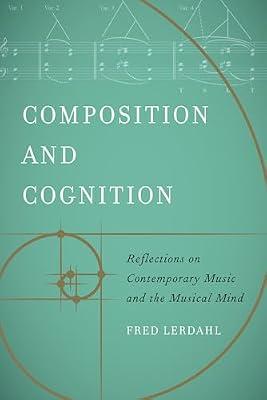 Composition and Cognition: Reflections on Contemporary Music and the Musical Mind by Lerdahl, Fred | Paperback | Individual Composers & Musicians