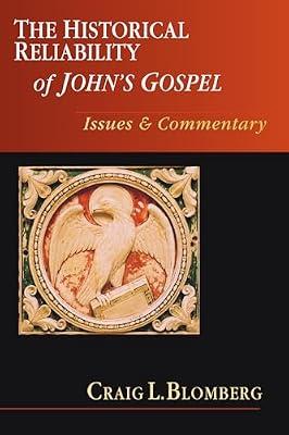 The Historical Reliability of John's Gospel: Issues & Commentary by Blomberg, Craig L. | Paperback | Religion