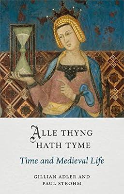 Alle Thyng Hath Tyme by Adler, Gillian; Strohm, Paul | Hardcover | History