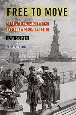 Free to Move: Foot Voting, Migration, and Political Freedom by Somin, Ilya | Paperback | Law