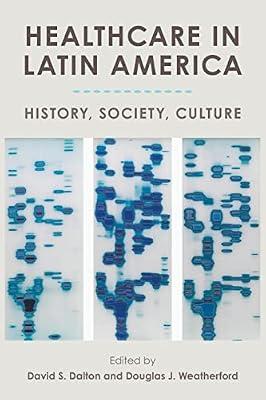 Healthcare in Latin America: History, Society, Culture | Paperback | History