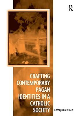Crafting Contemporary Pagan Identities in a Catholic Society (Vitality of Indigenous Religions) by Rountree, Kathryn | Paperback | Religion