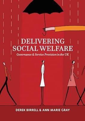 Delivering Social Welfare: Governance and Service Provision in the UK by Birrell, Derek; Gray, Ann Marie | Hardcover | Social Welfare & Social Services