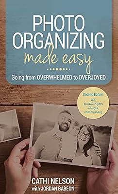Photo Organizing Made Easy: Going from Overwhelmed to Overjoyed by Nelson, Cathi | Hardcover | Miscellaneous Items