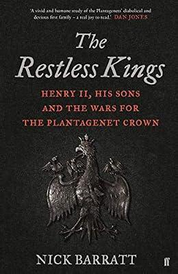 The Restless Kings: Henry II, His Sons and the Wars for the Plantagenet Crown by Barratt, Nick | Hardcover | History