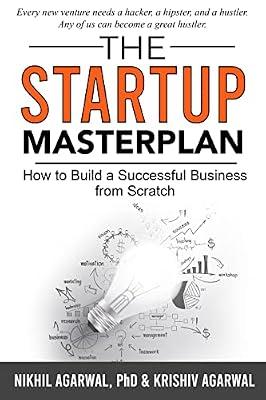 The Startup Master Plan: How to Build a Successful Business from Scratch by Agarwal, Krishiv; Agarwal, Nikhil | Paperback | Business & Economics